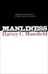 Harvey C. Mansfield, Harvey C. (Harvard University) Mansfield, Harvey Claflin Mansfield - Manliness