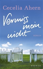 Cecelia Ahern - Vermiss mein nicht