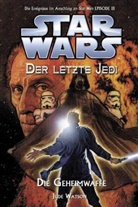 Jude Watson - Star Wars, Der letzte Jedi - BD 7: Star Wars, Der letzte Jedi - Die Geheimwaffe