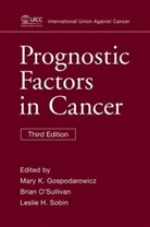 &amp;apos, James D. Brierley, M.k. O'sullivan Gospodarowicz, Mary Gospodarowicz, Mary K Gospodarowicz, Mary K. Gospodarowicz... - Prognostic Factors in Cancer