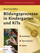 Groot-Wilken, Bernd Groot-Wilken - Bildungsprozesse in Kindergarten und Kita