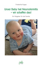 Friederike Kuppe - Unser Baby hat Neurodermitis - wir schaffen das!