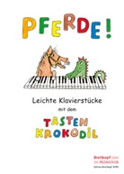 Martina Schneider, Daxböc, Karin Daxböck, Schneide, Martin Schneider, Martina Schneider... - Pferde! Leichte Klavierstücke mit dem Tastenkrokodil
