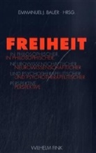 Bauer, Emmanuel J Bauer, Emmanuel J. Bauer, Emmanue J Bauer, Emmanuel J Bauer - Freiheit in philosophischer, neurowissenschaftlicher und psychotherapeutischer Perspektive