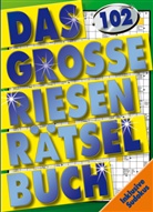 Das grosse Riesenrätselbuch - Bd. 102: Das große Riesen Rätsel Buch. Bd.102