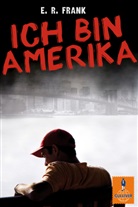 E R Frank, E. R. Frank, Cornelia Niere, Moni Port, Heike Brandt - Ich bin Amerika