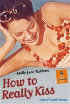 Holly-Jane Rahlens, Lola Renn - How to really kiss