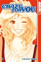 Karuho Shiina - Crazy for You - Bd. 6: Crazy for You. Bd.6