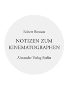 Robert Bresson, Rober Fischer, Robert Fischer - Notizen zum Kinematographen