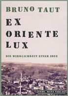 Bruno Taut, Manfre Speidel, Manfred Speidel - Bruno Taut. Ex Oriente lux