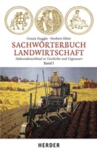 Ursul Huggle, Ursula Huggle, Norbert Ohler - Sachwörterbuch Landwirtschaft. Bd.1