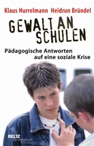 Heidrun Bründel, Klau Hurrelmann, Klaus Hurrelmann - Gewalt an Schulen