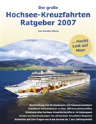 Carsten Meyer - Der große Hochsee-Kreuzfahrten Ratgeber 2007