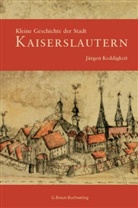 Jürgen Keddigkeit - Kleine Geschichte der Stadt Kaiserslautern