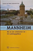 Oesterreic, Oesterreich, Carme Oesterreich, Carmen Oesterreich, Volker Oesterreich - Mannheim, wo es am schönsten ist, 55 Lieblingsplätze
