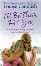Louise Candlish - I'll Be There for You
