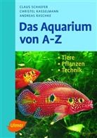 Christel Kasselmann, Christel Kassemann, Raschke, Andreas Raschke, Claus Schaefer - Das Aquarium von A-Z
