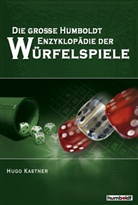 Hugo Kastner - Die große Humboldt Enzyklopädie der Würfelspiele