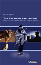 Rolf W. Meyer - Vom Faustkeil zum Internet