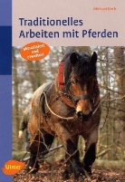 Michael Koch - Traditionelles Arbeiten mit Pferden