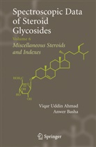Viqar U. Ahmad, Anwer Basha, Viqar U. Ahmad, Viqar Uddin Ahmad, BASHA, Basha... - Spectroscopic Data of Steroid Glycosides - 6: Spectroscopic Data of Steroid Glycosides