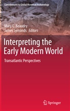 Mary C Beaudry, Mary C. Beaudry, Mar C Beaudry, Mary C Beaudry, Symonds, Symonds... - Interpreting the Early Modern World