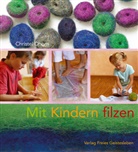 Christel Dhom, Charlotte Fischer, Thomas Klink - Mit Kindern filzen