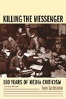 Tom Goldstein, Tom (EDT) Goldstein, Tom (Professor) Goldstein, Tom Goldstein, Tom (Professor) Goldstein, Goldstein Tom - Killing the Messenger