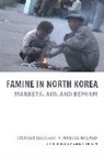 Stephan Haggard, Stephan (University of California Haggard, Stephan Noland Haggard, Marcus Noland, Marcus (Peterson Institute for International Economics) Noland - Famine in North Korea