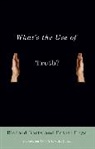 Pascal Engel, Engel Pascal, Richard Rorty, Richard (Professor of Comparative Literature) Rorty, Rorty Richard, Patrick Savidan - What's the Use of Truth