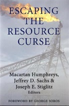 Et Al, Macartan Humphreys, Jeffrey Sachs, Macartan Humphreys, Jeffrey D Sachs, Jeffrey D. Sachs... - Escaping the Resource Curse