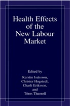 Charli Eriksson, Charli Eriksson et al, Christe Hogstedt, Christer Hogstedt, Kerstin Isaksson, Töres Theorell - Health Effects of the New Labour Market