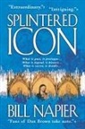 Bill Napier - Splintered Icon