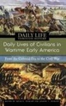 David Stephen (EDT)/ Heidler Heidler, David Heidler, David S. Heidler, Jeanne Heidler, Jeanne T. Heidler - Daily Lives of Civilians in Wartime Early America