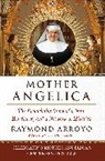 Raymond Arroyo, Arroyo Raymond - Mother Angelica