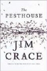 Jim Crace - The Pesthouse