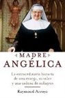 Raymond Arroyo, Arroyo Raymond - Madre Angelica