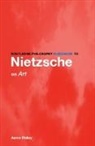Aaron Ridley, Aaron Ridley, Aaron (University of Southampton Ridley, Ridley Aaron - Routledge Philosophy Guidebook to Nietzsche on Art