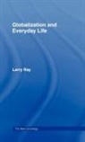 Larry Ray, Larry (University of Kent Ray, Ray Larry - Globalization and Everyday Life