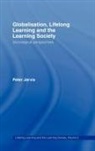 Peter Jarvis, Peter (University of Surrey Jarvis, Jarvis Peter - Globalization, Lifelong Learning and the Learning Society