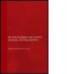GOTO JONES CHRISTOPHER, Christopher Goto-Jones, Christopher (Leiden University Goto-Jones, Christopher Goto-Jones, Christopher (Leiden University Goto-Jones, Christopher S. Goto-Jones... - Re-Politicising the Kyoto School As Philosophy