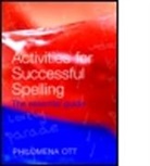 Philomena Ott, Philomena (Philomena Ott an Independent Educa Ott, Philomena (Philomena Ott an independent educational consultant Ott, Ott Philomena - Activities for Successful Spelling