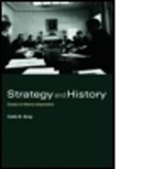 Colin S. Gray, Colin S. (University of Reading Gray, GRAY COLIN S - Strategy and History