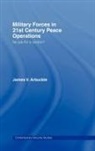 James V. Arbuckle, Jamie V. Arbuckle, Arbuckle James V. - Military Forces in 21st Century Peace Operations