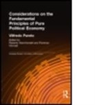 Vilfred Pareto, Vilfredo Pareto, Pareto Vilfredo, Roberto Marchionatti, Marchionatti Roberto, Fiorenzo Mornati... - Considerations On The Fundamental Principles Of Pure Political
