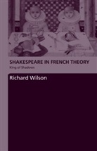 Richard Wilson, Richard (Cardiff University Wilson - Shakespeare in French Theory