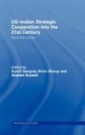 Sumit (Indiana University Ganguly, Sumit Scobell Ganguly, GANGULY SUMIT SCOBELL ANDREW SHO, Sumit Ganguly, Ganguly Sumit, Andrew Scobell... - Us-Indian Strategic Cooperation Into the 21st Century