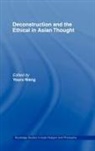Youru Wang, Youru (Rowan University Wang, Wang Youru, Youru Wang - Deconstruction and the Ethical in Asian Thought