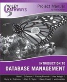 Mark Gillenson, Mark L Gillenson, Mark L. Gillenson, Mark L. (University of Memphis) Gillenson, Mark L. (University of Memphis) Ponniah Gillenson, Mark L. Miller Gillenson... - Wiley Pathways Introduction to Database Management, Project Manual