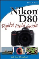 Busch, David Busch, David D. Busch - Nikon D80 Digital Field Guide